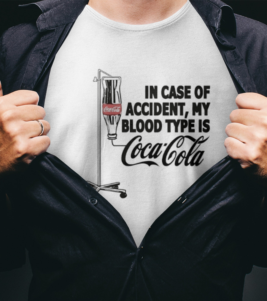 In Case Of Accident My Blood Type Is Coca Cola IV Bag T-Shirt