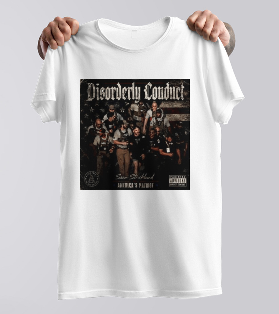 Disorderly Conduct Sean Strickland America's Patriot Live Free Or Die Trying T-Shirt