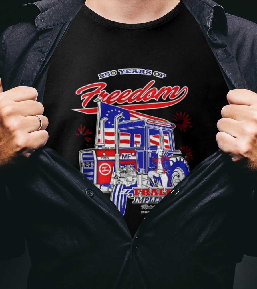 250 Years Of Freedom Fraley Implement American Flag Tractor Plevna IN White County T-Shirt