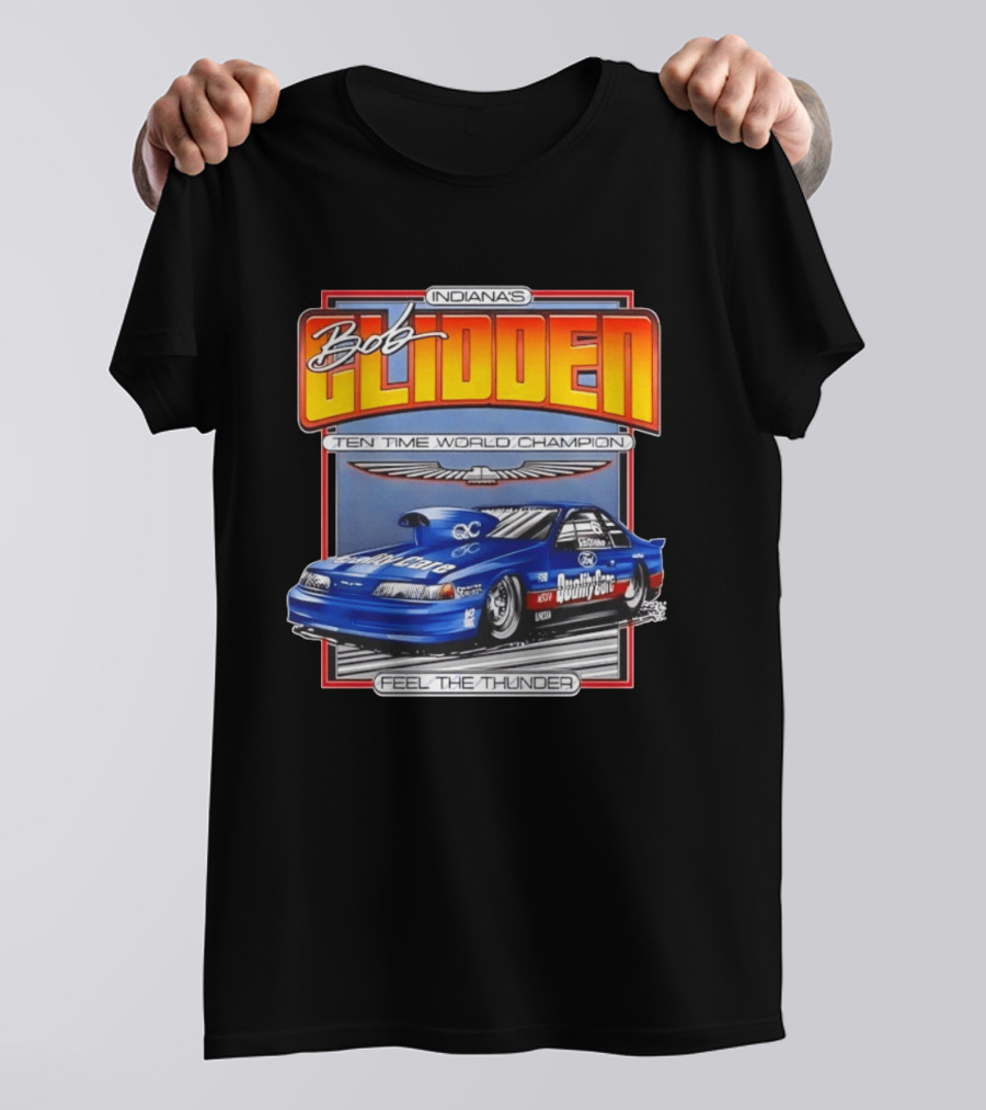 Indiana's Bob Glidden Ten Time World Champion Ford Thunderbird Feel The Thunder T-Shirt
