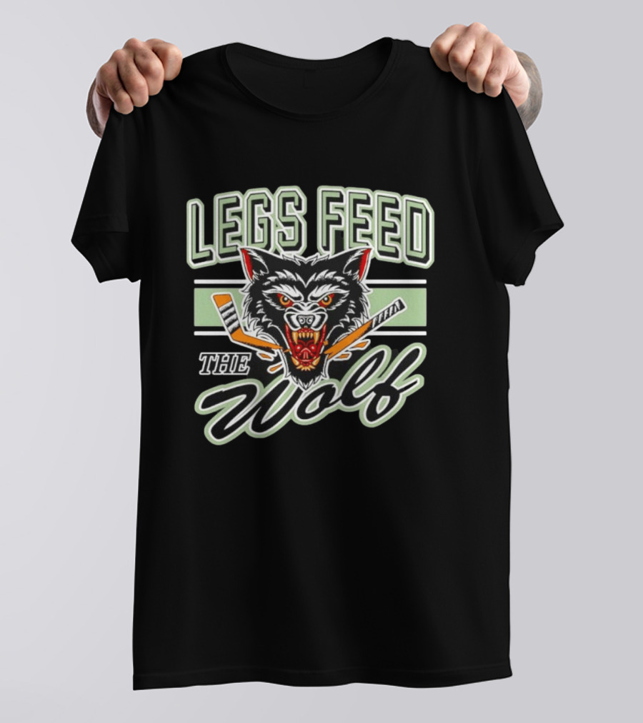 Legs Feed The Wolf Chicago Wolves Hockey T-Shirt