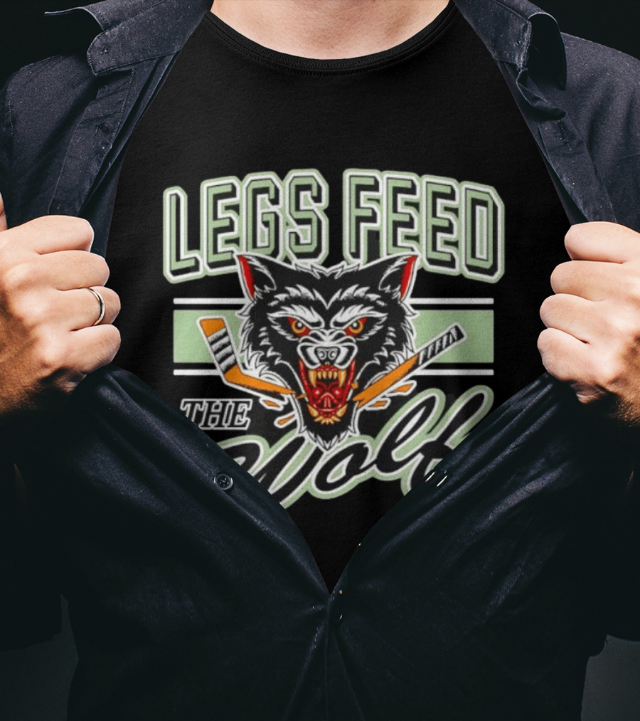 Legs Feed The Wolf Chicago Wolves Hockey T-Shirt