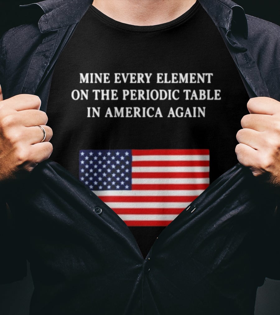 Mine Every Element On The Periodic Table In America Again Usa Flag T-Shirt