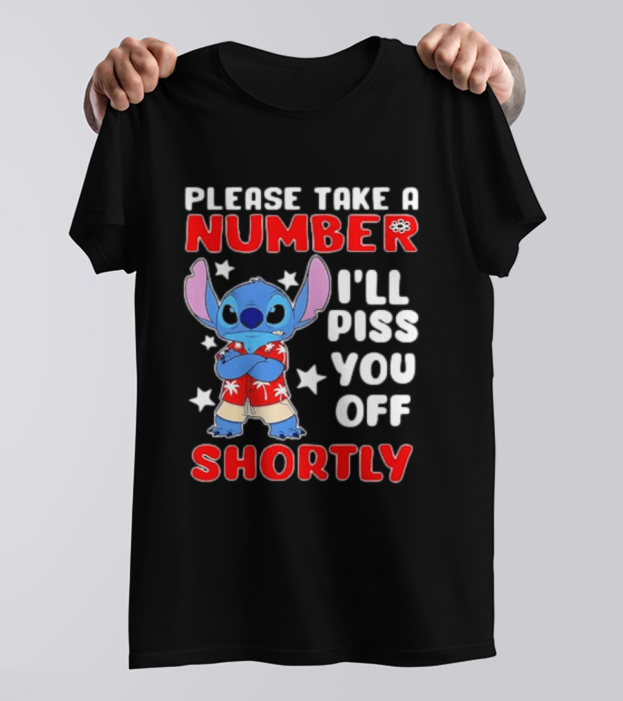 Stitch Please Take A Number I'll Piss You Off Shortly Hawaiian Humor T-Shirt