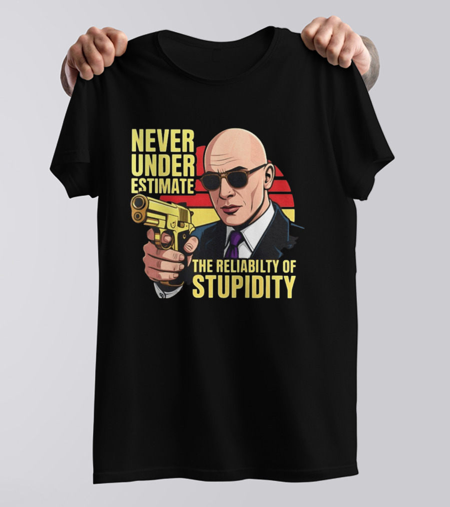 Never Underestimate The Reliability Of Stupidity Bald Guy With Gun T-Shirt