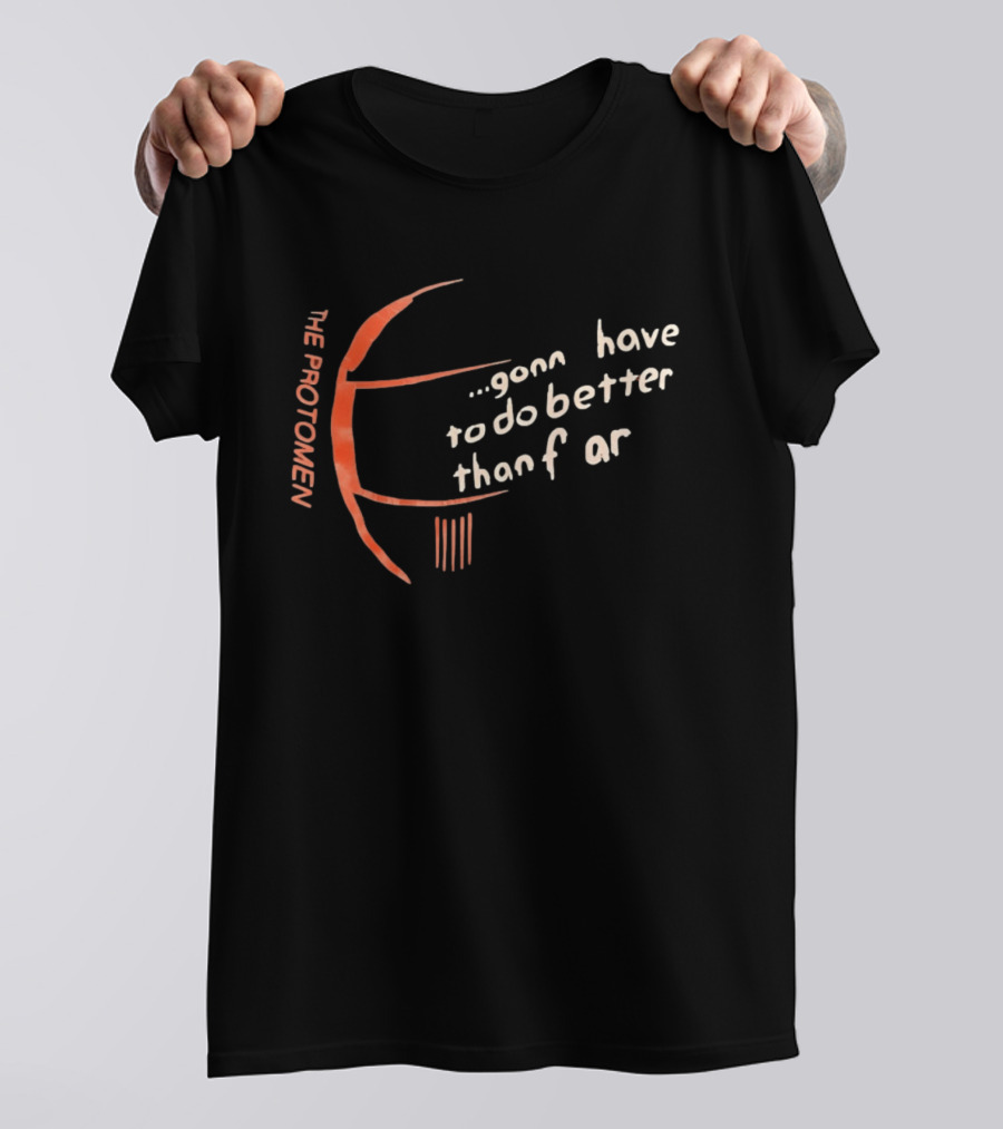 The Protomen Gonna Have To Do Better Than Fear T-Shirt