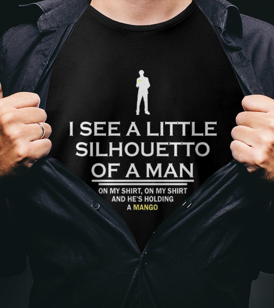I See A Little Silhouetto Of A Man And He's Holding A Mango T-Shirt
