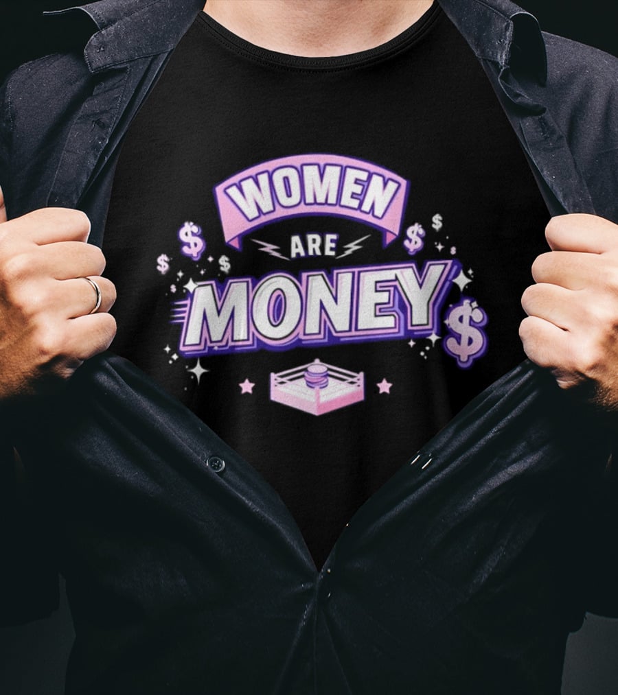Women Are Money Pro Wrestling Stars Dollar T-Shirt