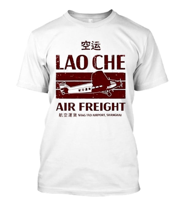 Lao Che Air Freight Nang Tao Airport Shanghai Indiana Jones Temple Of Doom T-Shirt