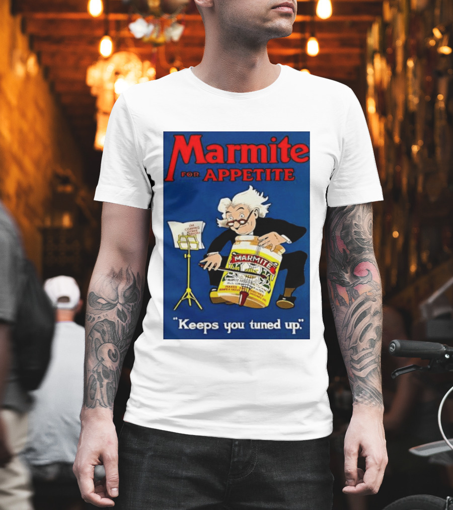 Marmite For Appetite Keeps You Tuned Up Conductor T-Shirt