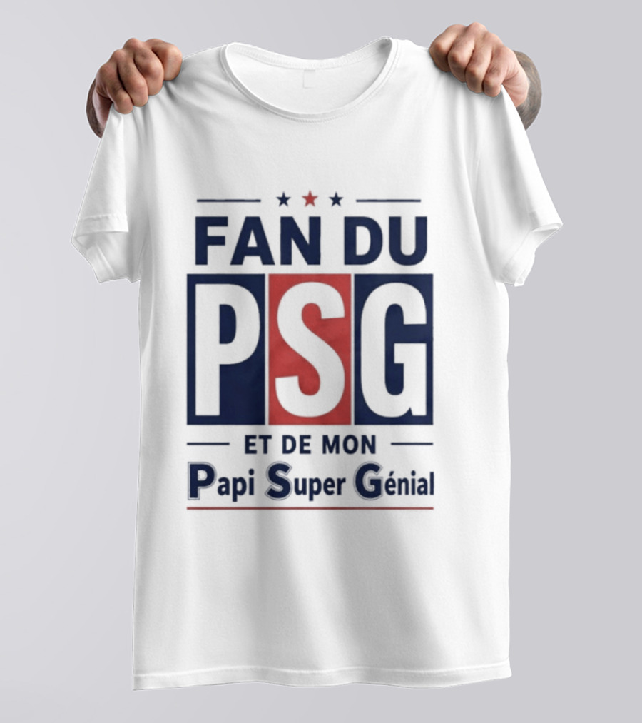 Fan Du PSG Et De Mon Papi Super Génial T-Shirt