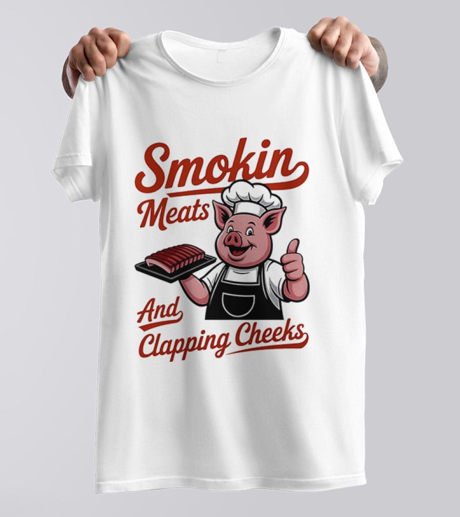 Pig Smokin Meats And Clapping Cheeks BBQ Humor T-Shirt