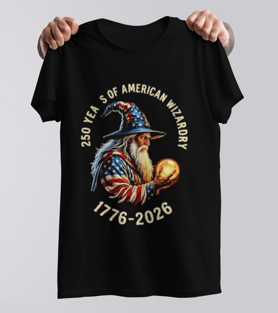 250 Years Of American Wizardry 1776 2026 Patriotic Wizard T-Shirt