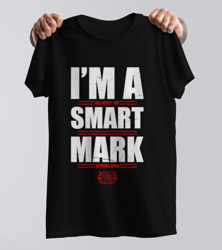 I'm A Client Of Smart Mark Sterling T-Shirt