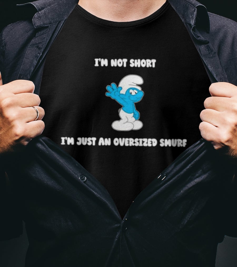I'm Not Short I'm Just An Oversized Smurf Cartoon Humor T-Shirt