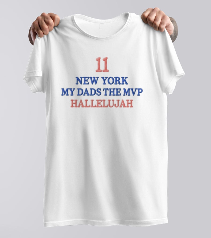11 New York My Dads The MVP Hallelujah T-Shirt