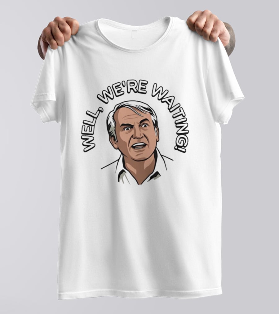 Caddyshack Well We're Waiting Bill Murray T-Shirt