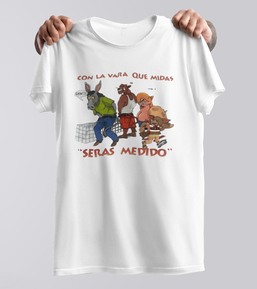 Con La Vara Que Midas Seras Medido Donkey Bull Pig Chihuahua Characters T-Shirt