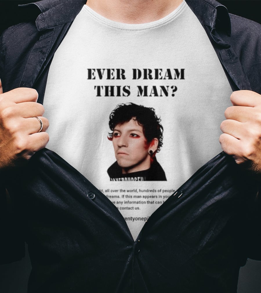 Ever Dream This Man Every Night All Over The World Josh Dun Twenty One Pilots T-Shirt