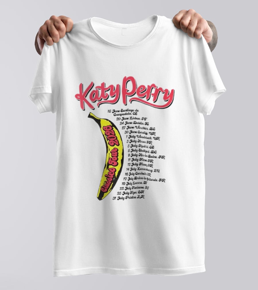 Katy Perry Classies Tour 2026 Banana Dates And Locations T-Shirt
