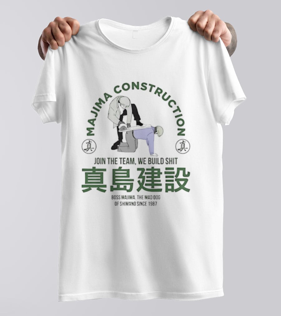 Majima Construction Join The Team We Build Shit Genuine The World Of Tomorrow Since 1987 T-Shirt