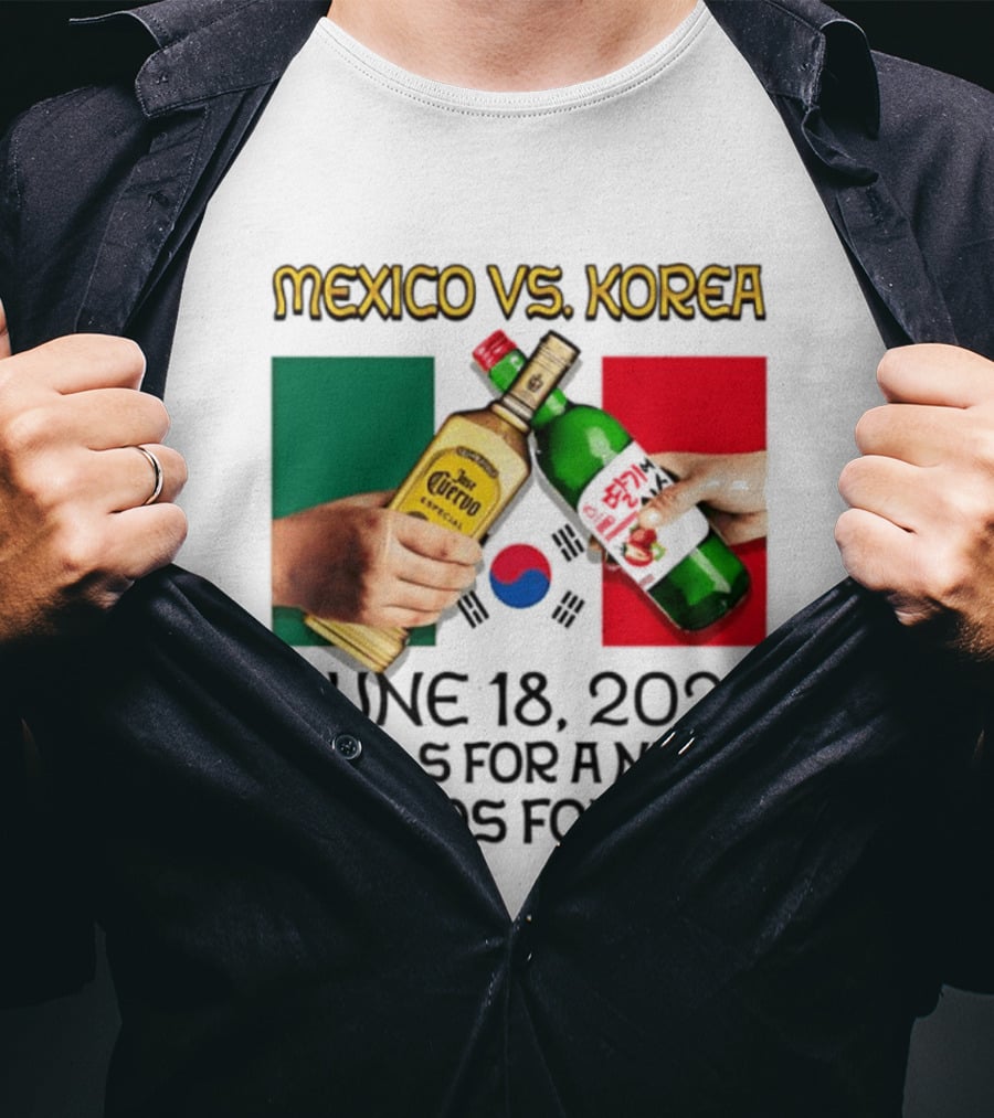 Mexico Vs Korea June 18 2026 Tequila Cheers Rivals For A Night Friends Forever T-Shirt