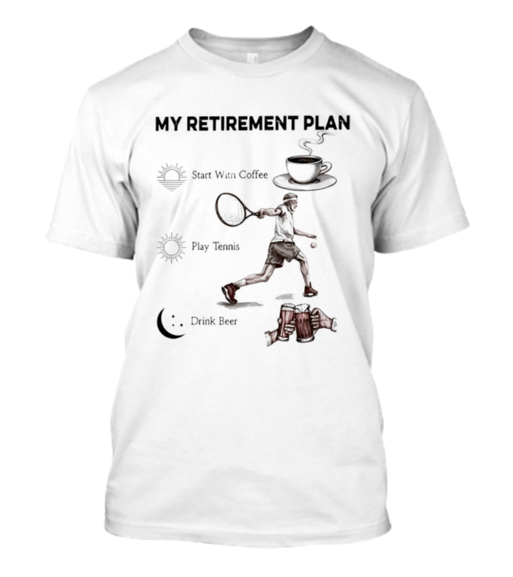 My Retirement Plan Coffee Tennis Beer Humorous Men T-Shirt