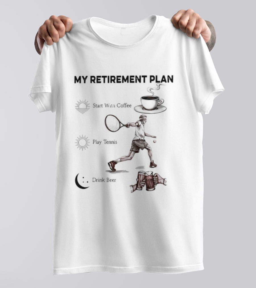 My Retirement Plan Coffee Tennis Beer Humorous Men T-Shirt