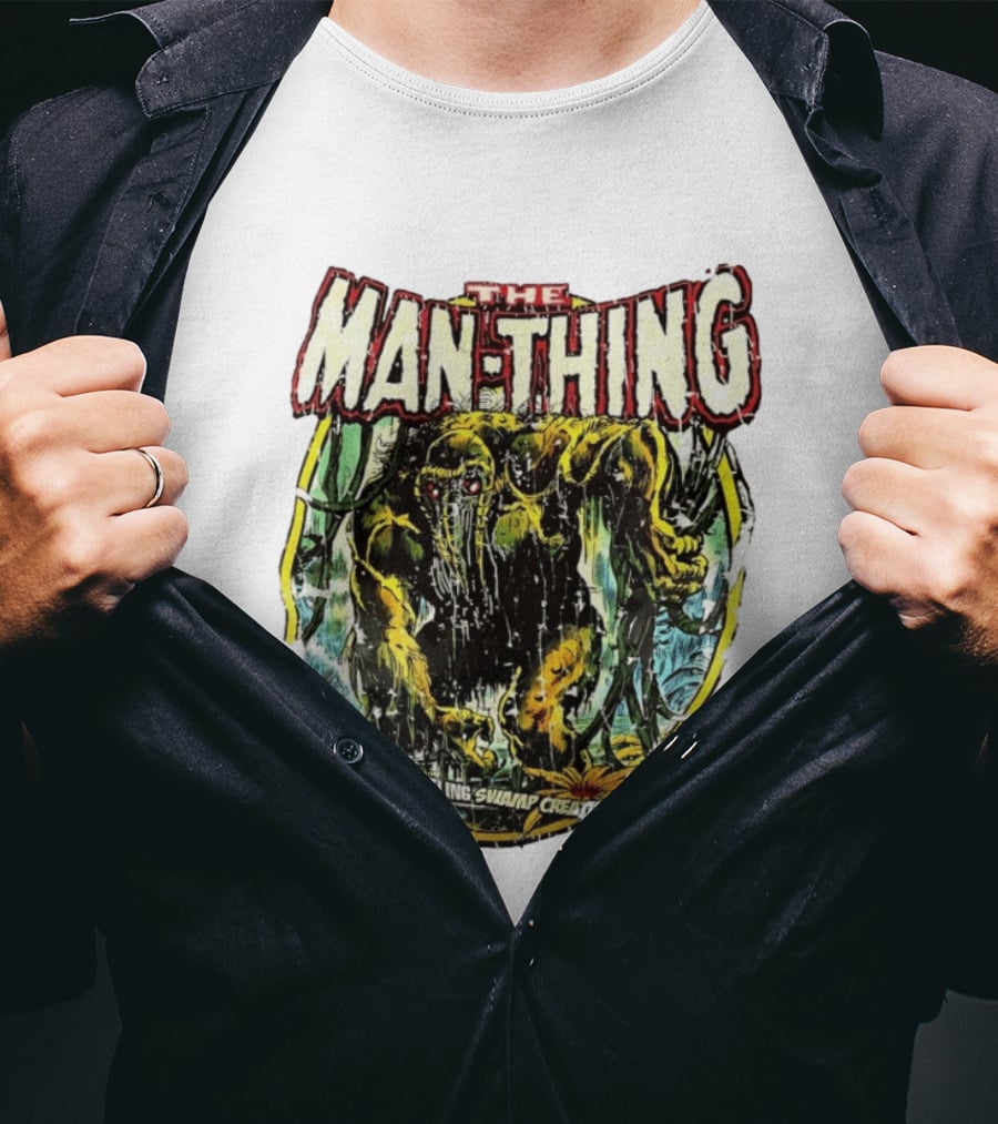 The Man Thing Most Startling Swamp Creature Of All T-Shirt