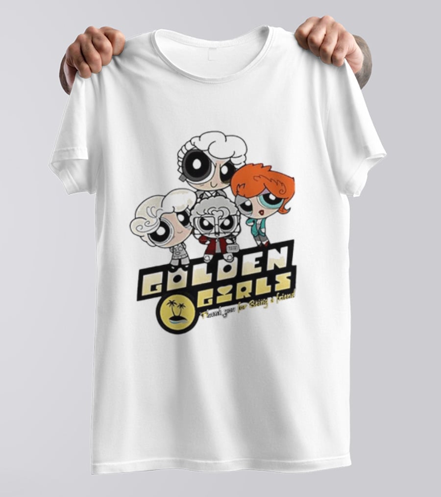 The Powerpuff Girls Golden Girls Thank You For Being A Friend T-Shirt