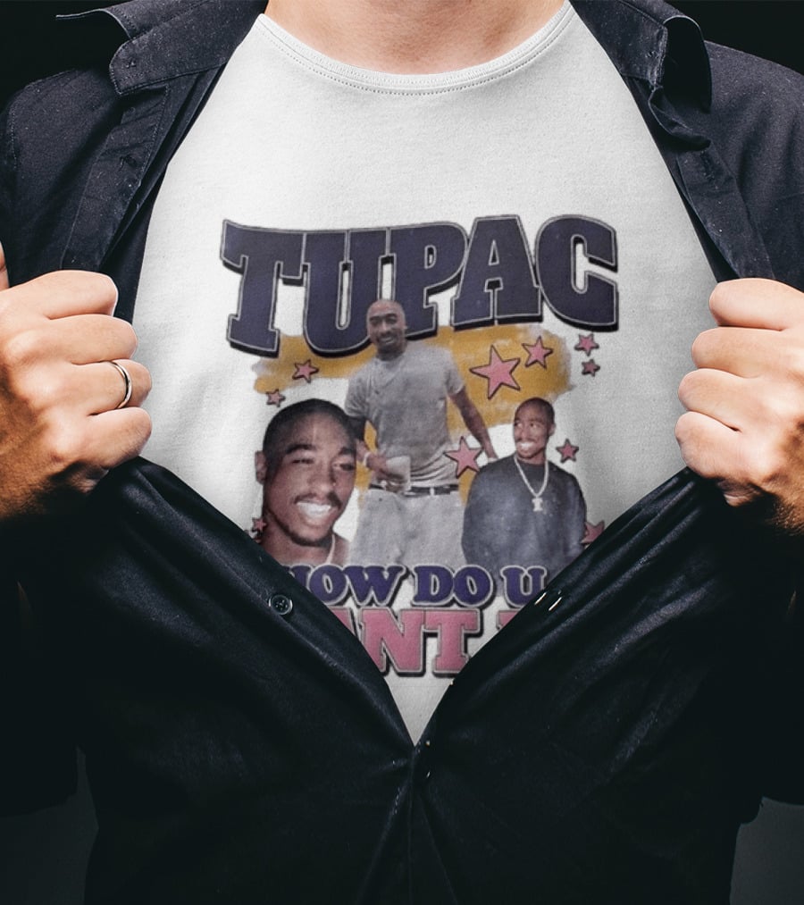 Tupac How Do U Want It Star T-Shirt