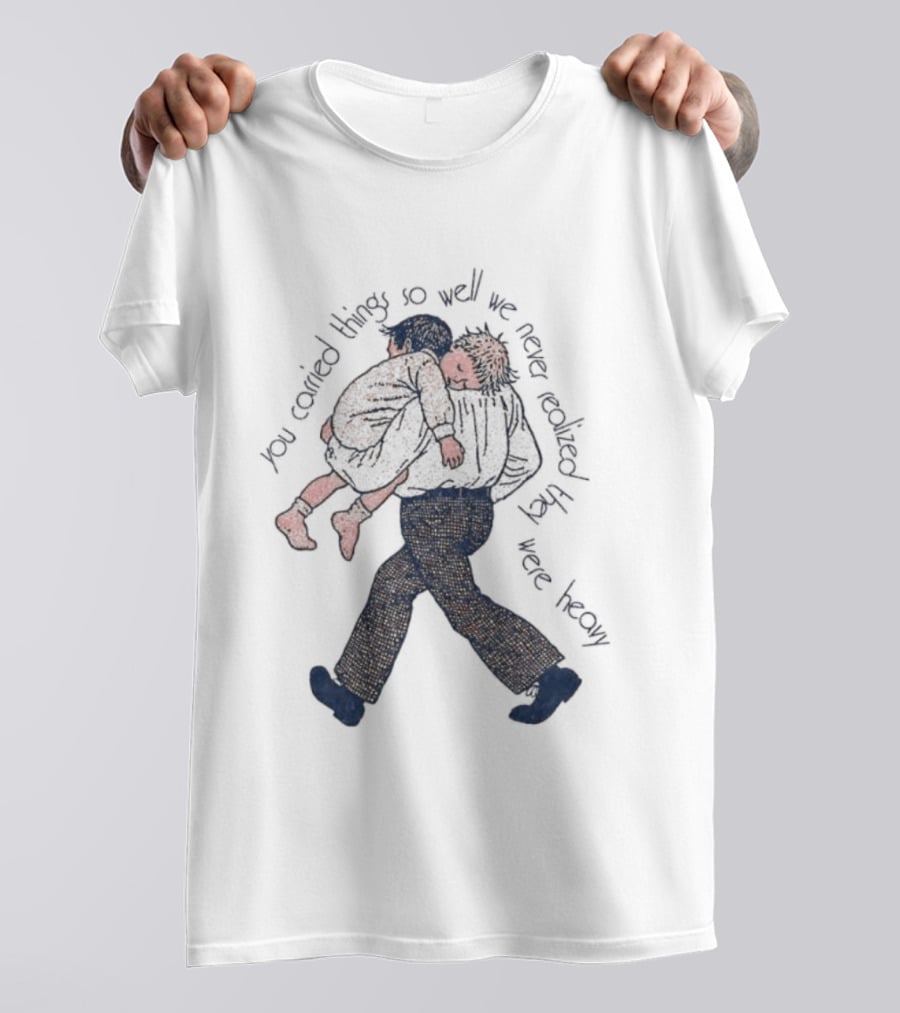 Parental Sacrifice You Carried Things So Well We Never Realized They Were Heavy Child Carrying Scene T-Shirt