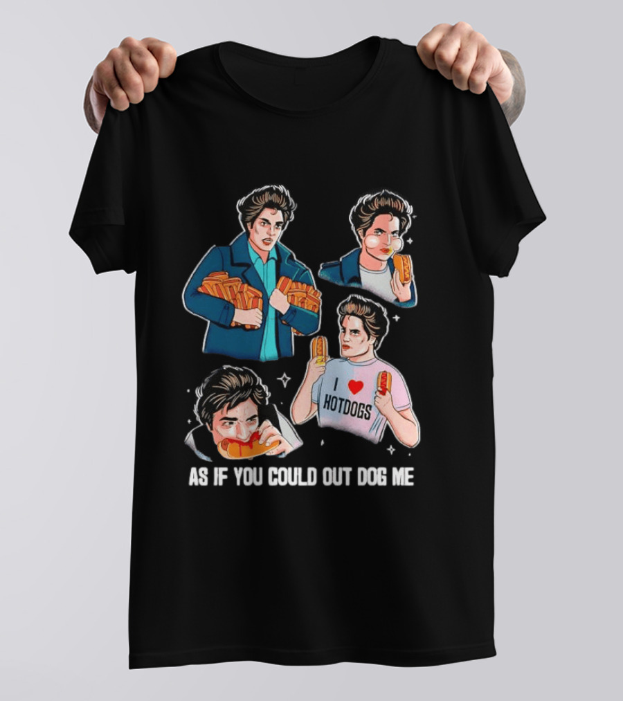 As If You Could Out Dog Me I Love Hotdogs T-Shirt