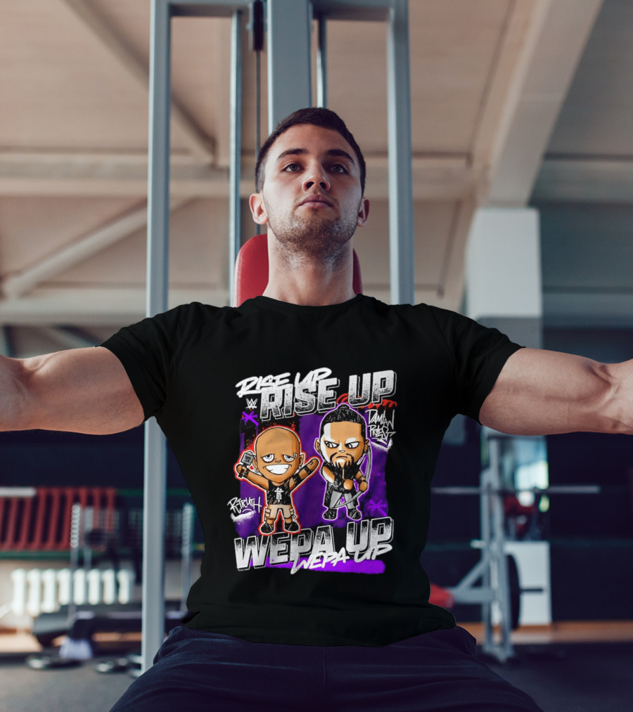 Rise Up Wepa Up Damian Priest WWE R Truth T-Shirt