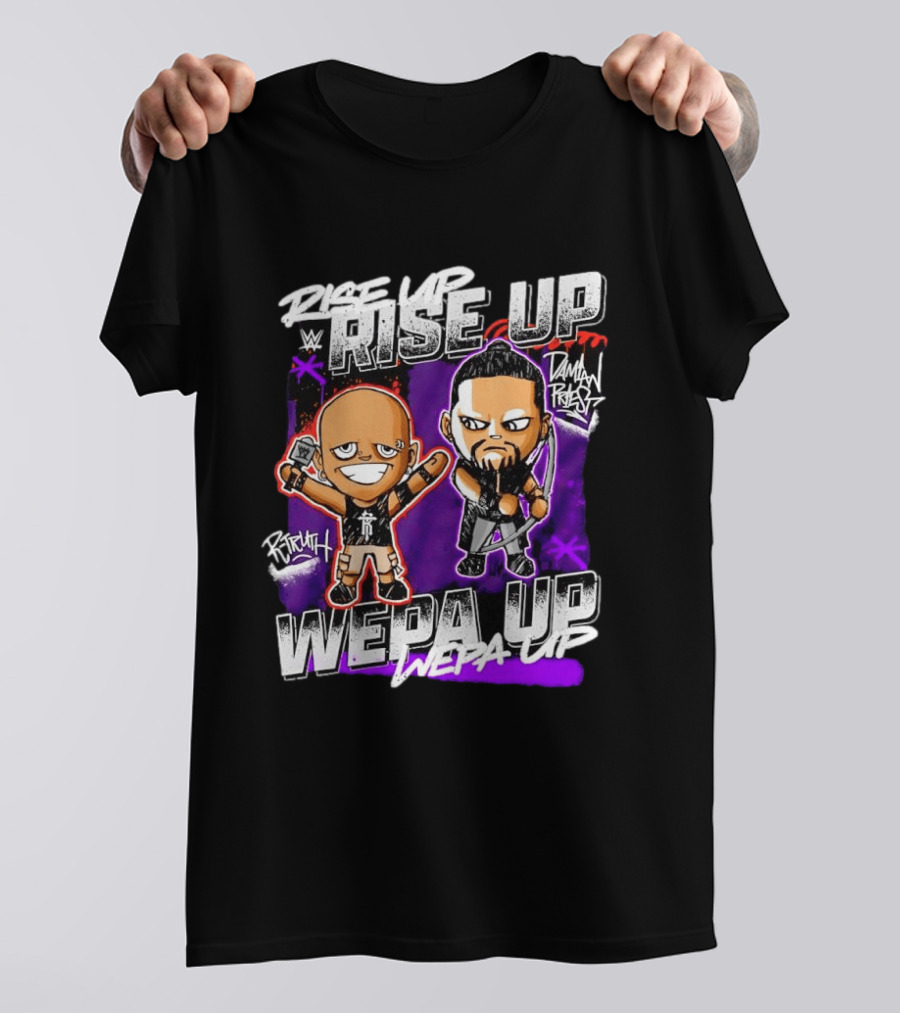 Rise Up Wepa Up Damian Priest WWE R Truth T-Shirt