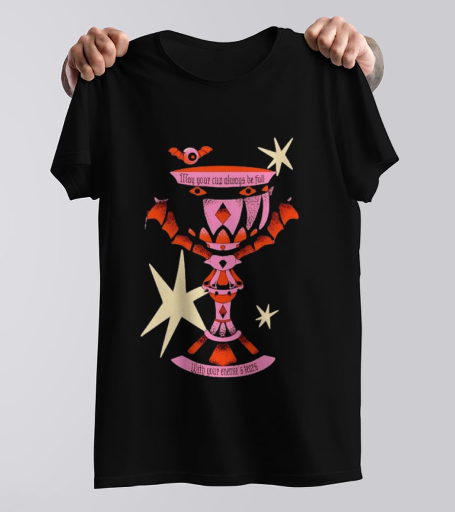 May Your Cup Always Be Full With Your Enemies Tears Goth Witchcraft Occult T-Shirt