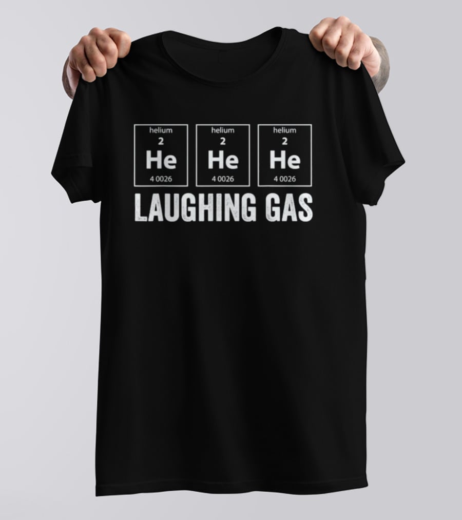 Helium He He He Laughing Gas Periodic Table Chemistry Joke T-Shirt