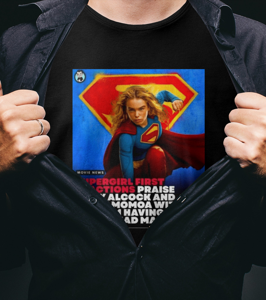 Supergirl First Reactions Milly Alcock Jason Momoa Mad Max Vibes T-Shirt