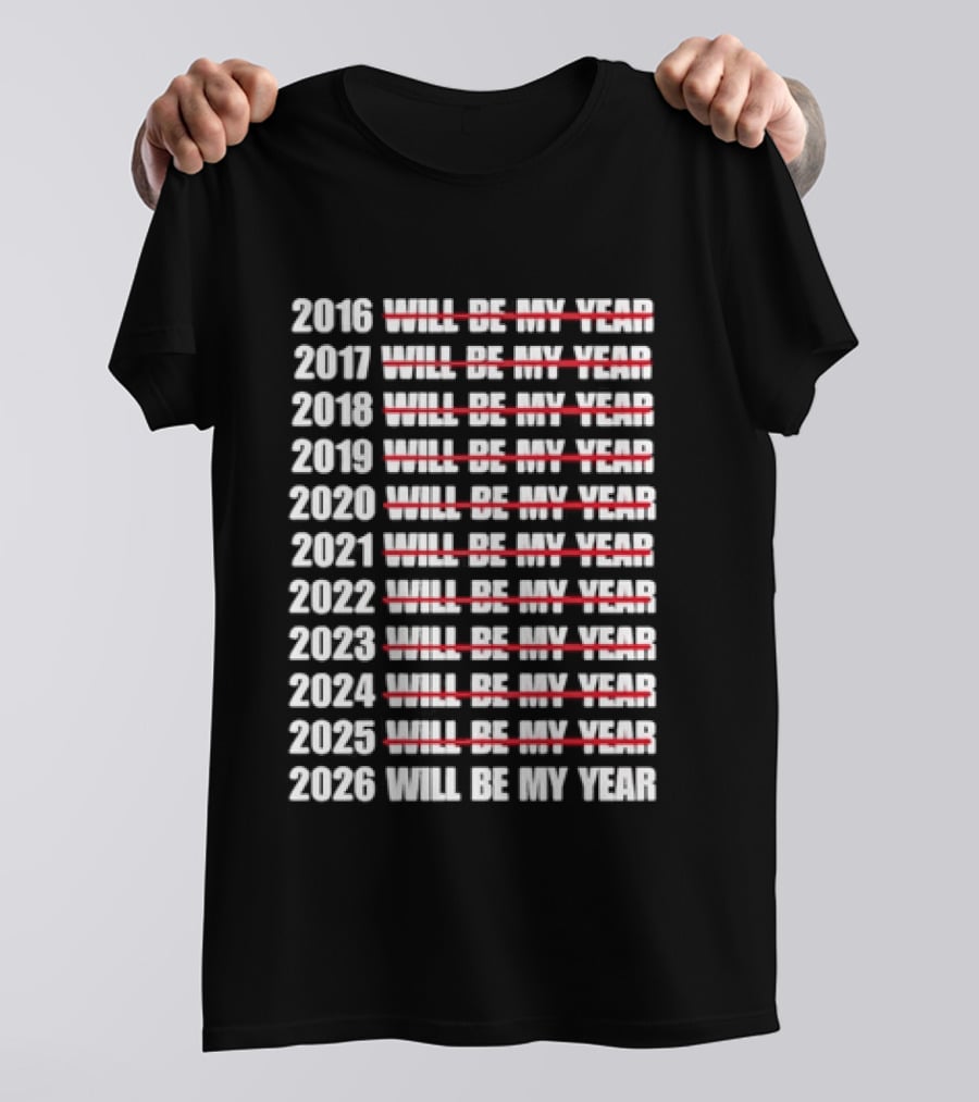 New Year Expectations 2016 To 2026 Will Be My Year Countdown T-Shirt