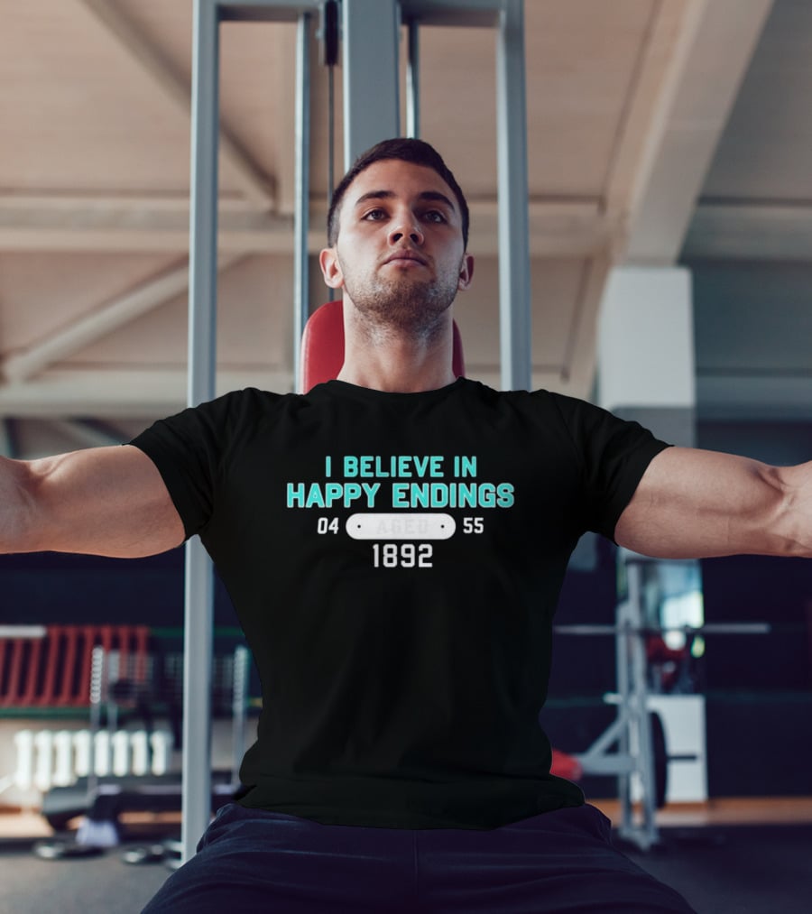 I Believe In Happy Endings Aged 1892 04 55 T-Shirt