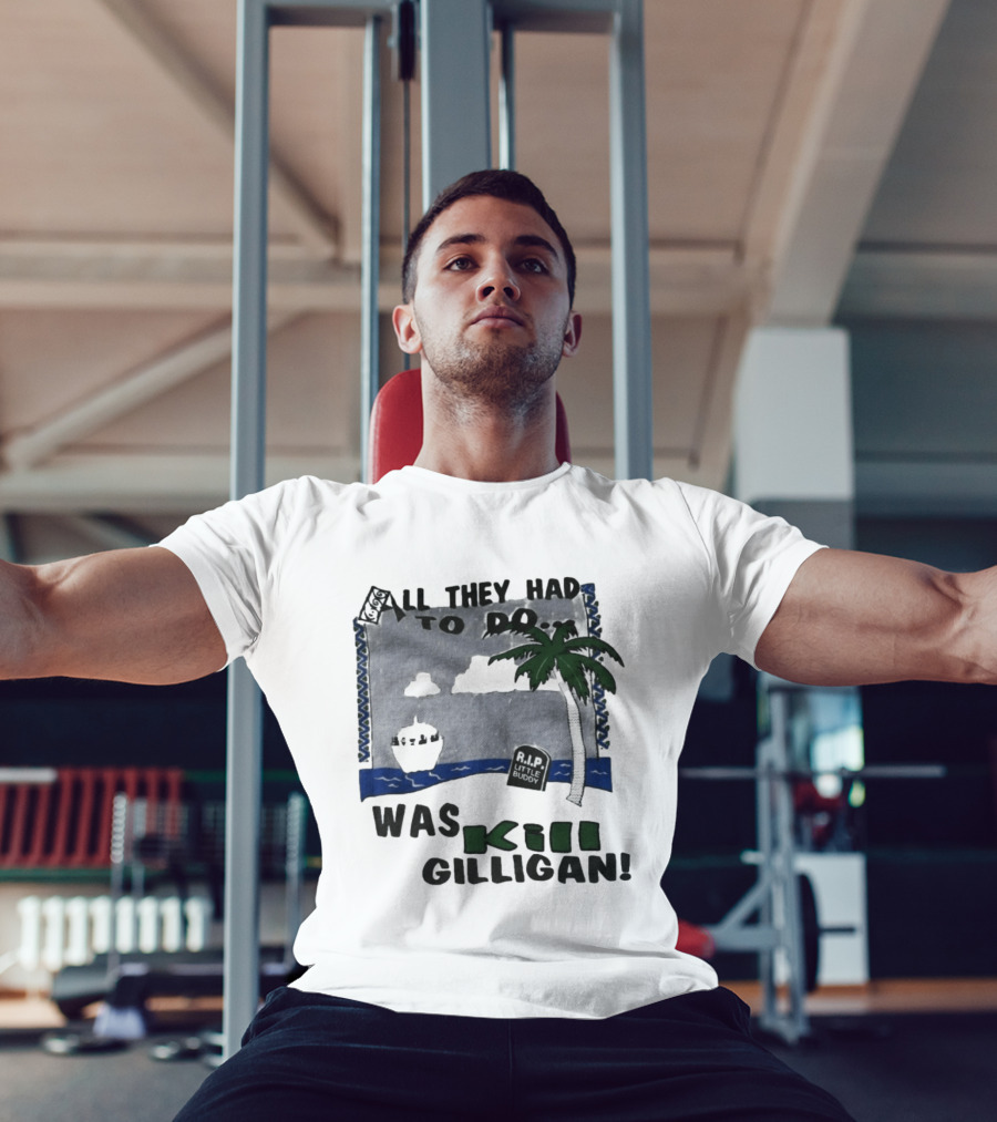 All They Had To Do Was Kill Gilligan RIP Little Buddy Island Scene T-Shirt