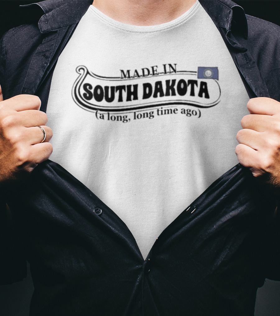 Made In South Dakota A Long Long Time Ago State Pride T-Shirt