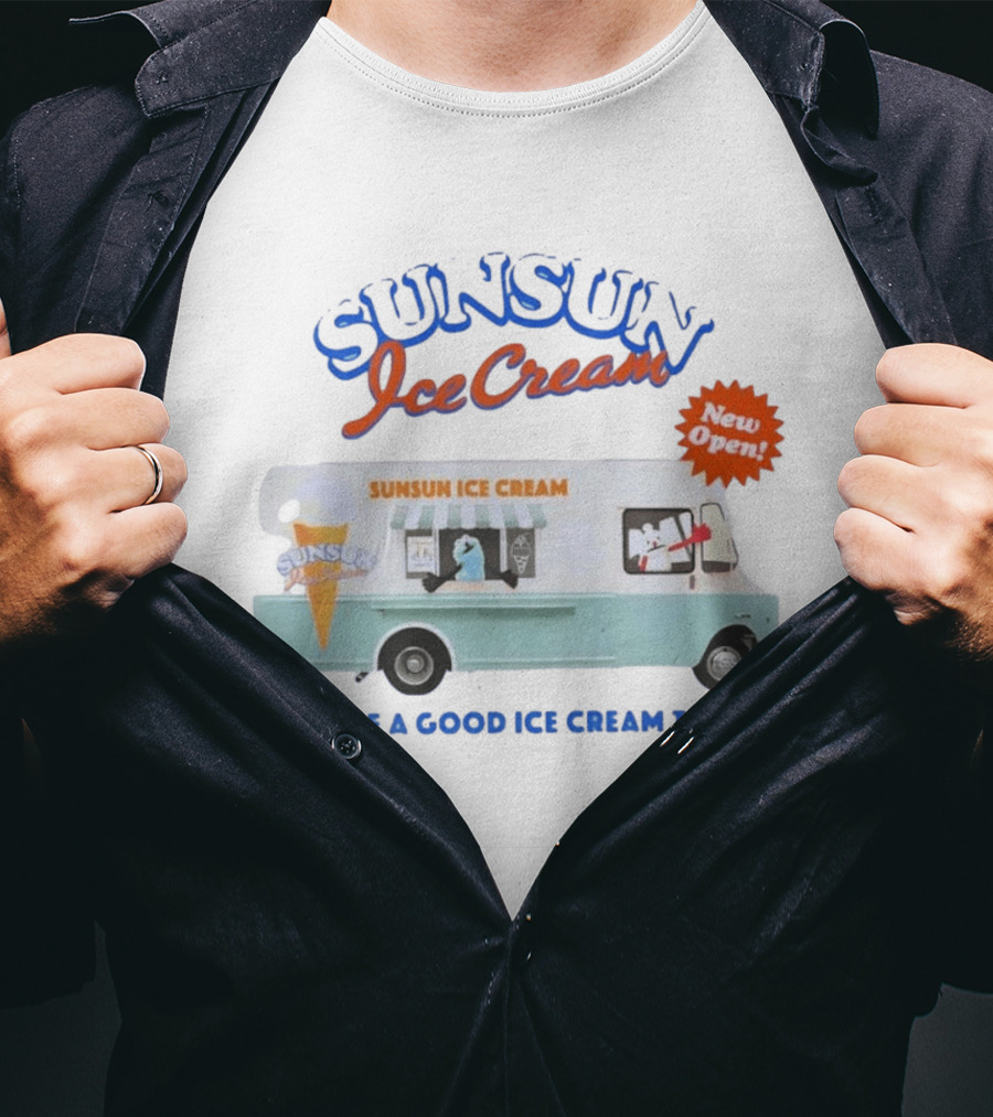 New Open SunSun Ice Cream Truck Have A Good Ice Cream Time T-Shirt