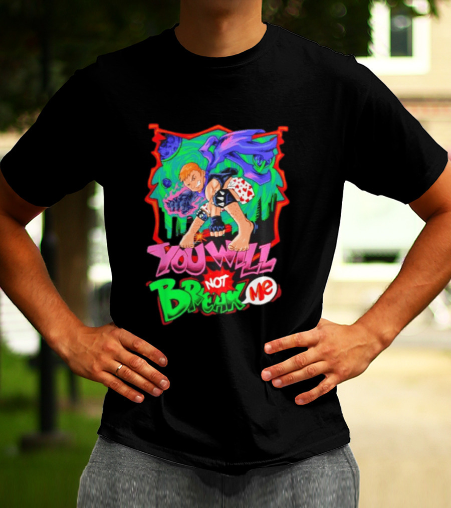 You Will Not Break Me Anime Inspired Energetic Attack Stance T-Shirt
