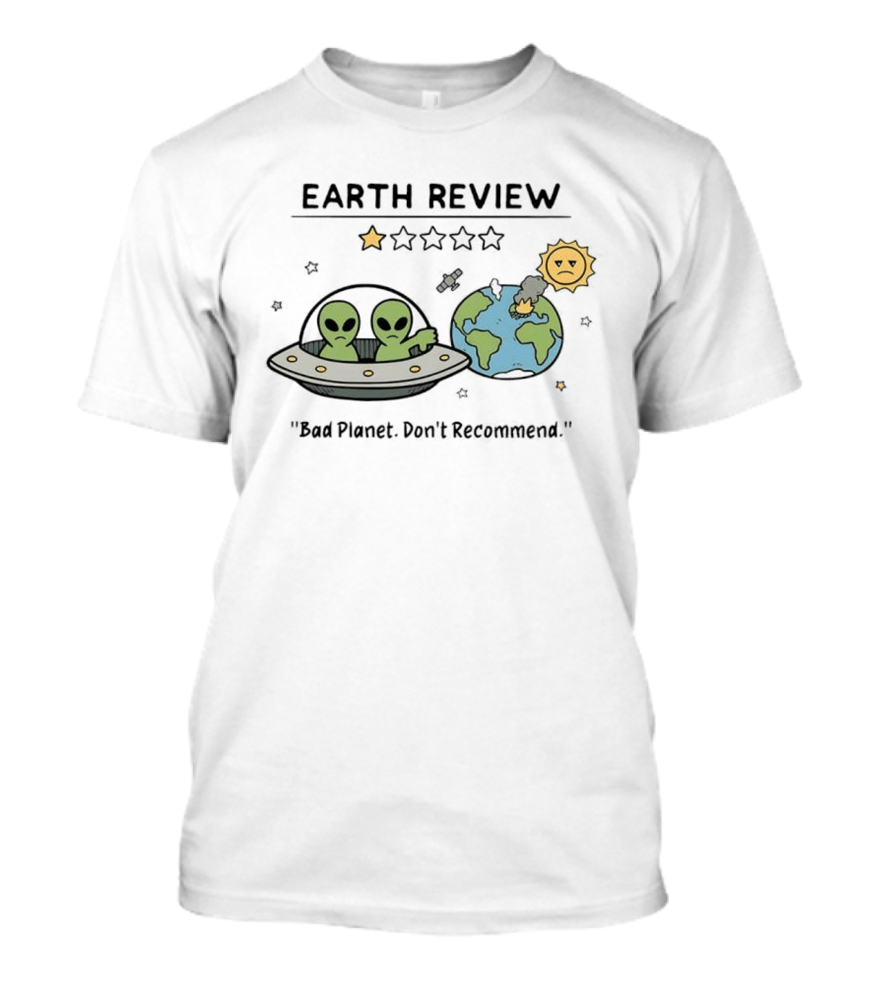 Earth Review Aliens Bad Planet Don't Recommend Humorous Sci Fi Space T-Shirt