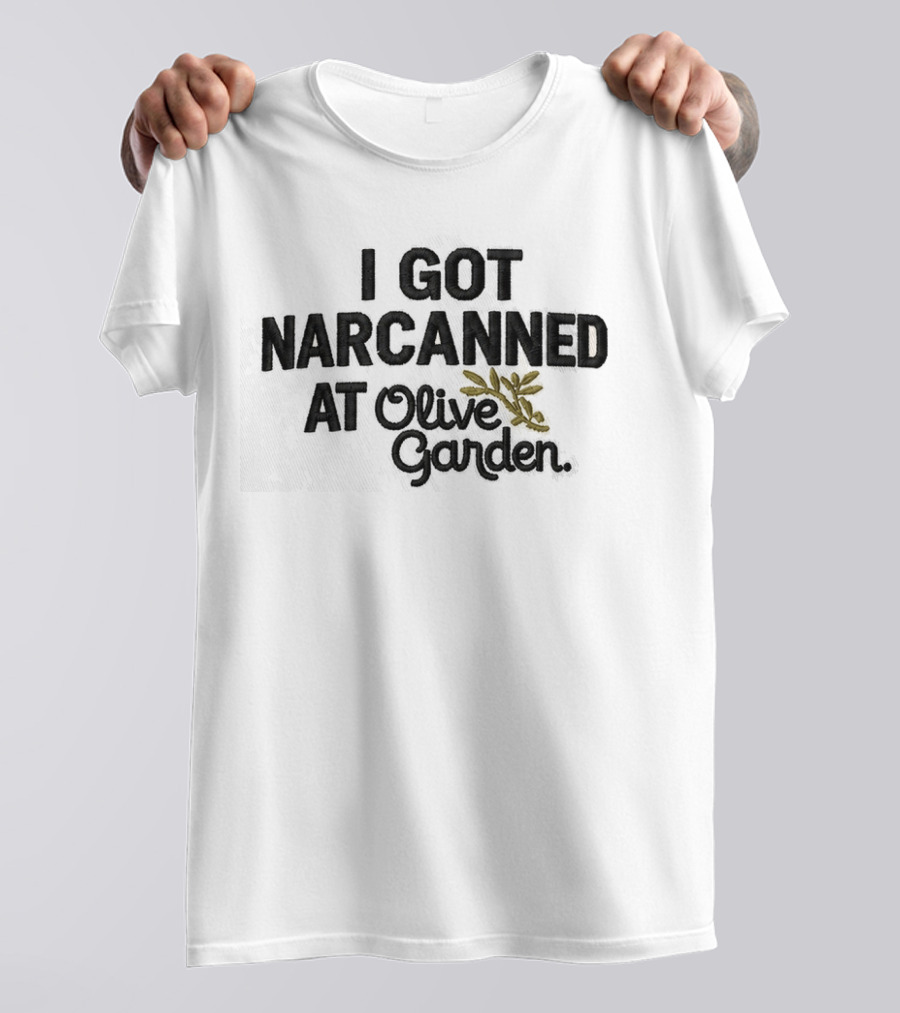 I Got Narcanned At Olive Garden Hat Embroidered Leaf T-Shirt