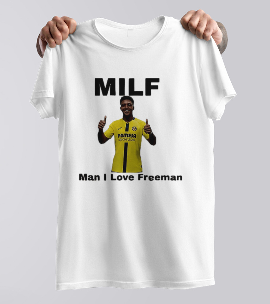 Kiko Femenia Villarreal CF MILF Man I Love Freeman T-Shirt