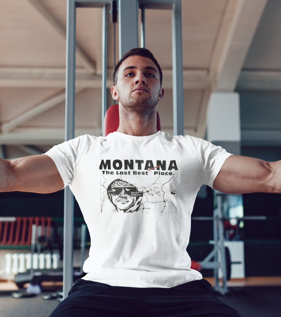 Montana The Last Best Place Map Sketch With Cabin Location And Unabomber Reference T-Shirt