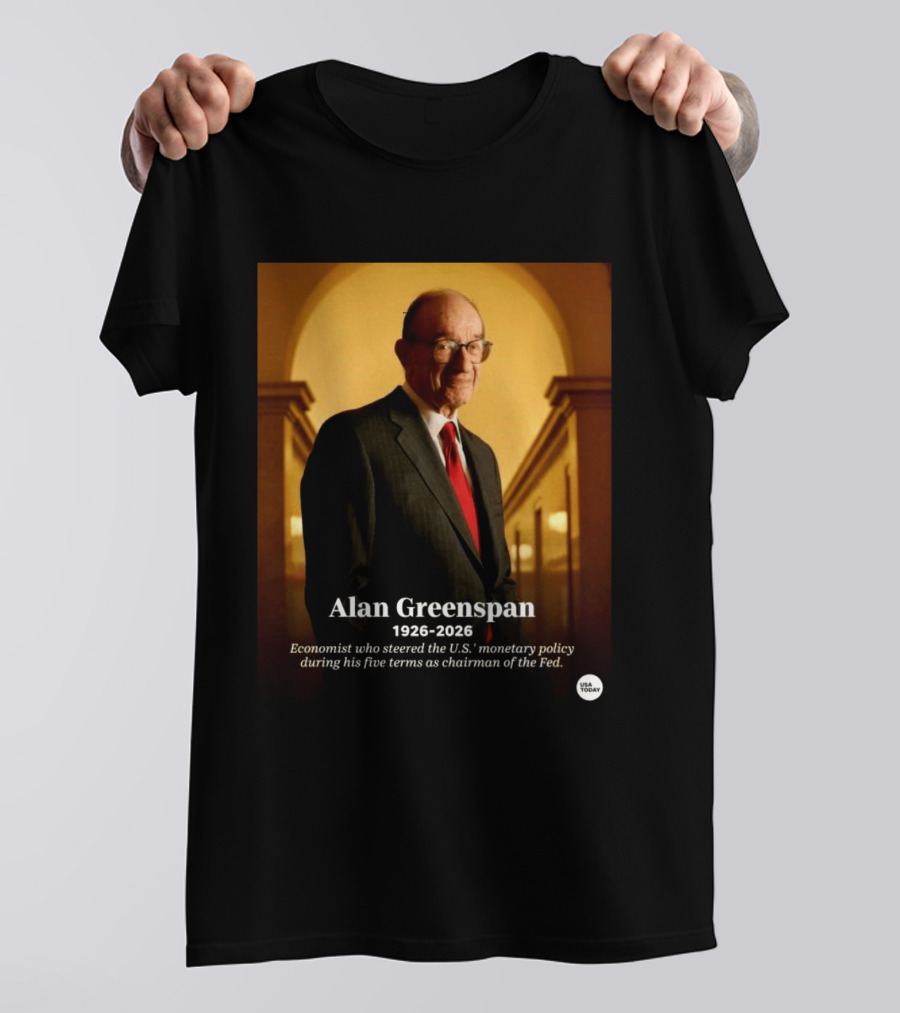 Alan Greenspan 1926 2026 Economist Steered U.S. Monetary Policy Five Terms Fed Chairman USA Today T-Shirt