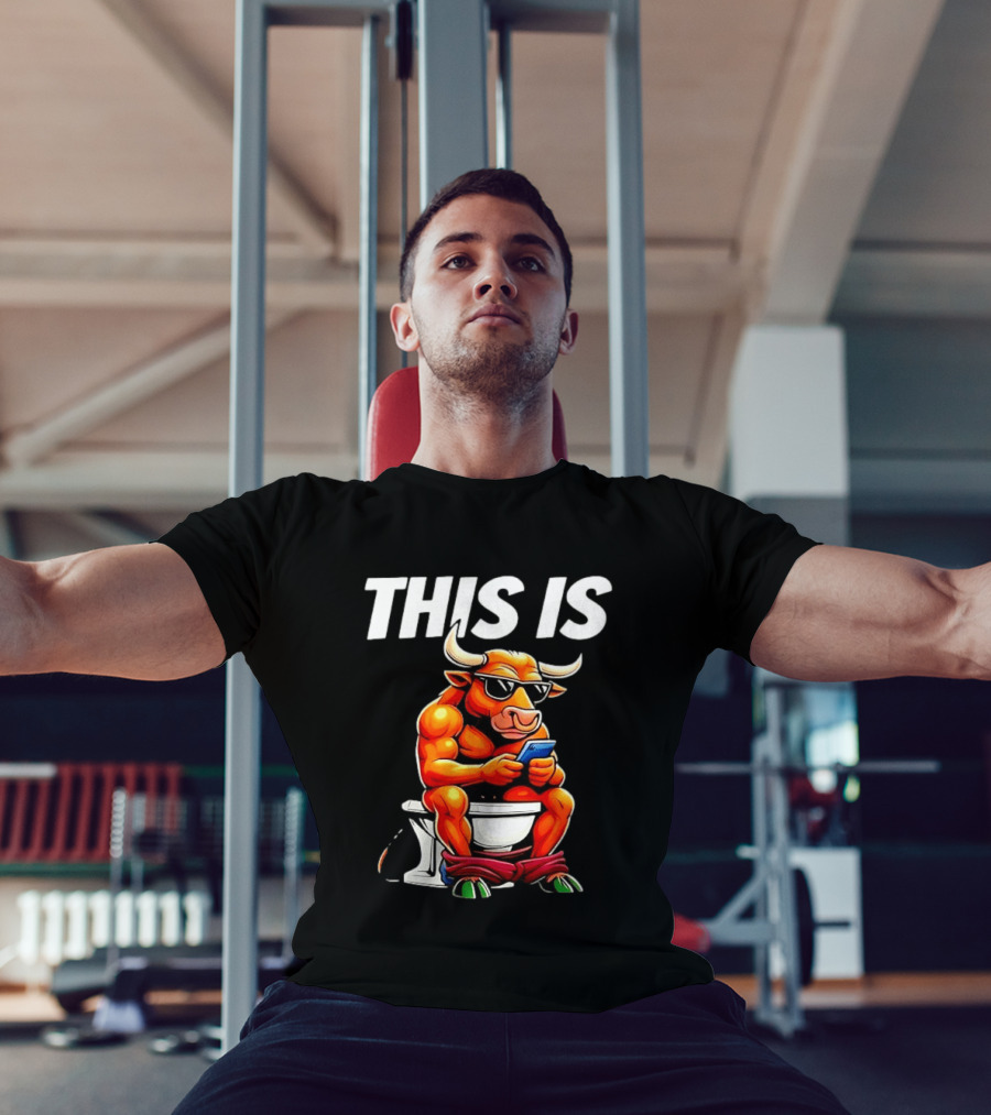 Bull On Toilet Checking Phone This Is Bullshit T-Shirt